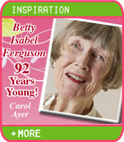 Inspiration - Beth Isabel Ferguson 92 Years Young! - Carol Ayer