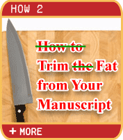 How to Trim the Fat from Your Manuscript