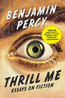 Thrill Me by Benjamin Percy