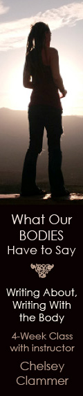 What Our Bodies Have to Say: Writing About, Writing With the Body, 4-week workshop with Chelsey Clammer