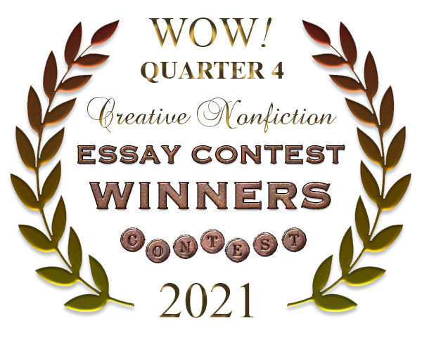 WOW! Q4 2021 Creative Nonfiction Essay Contest Winners