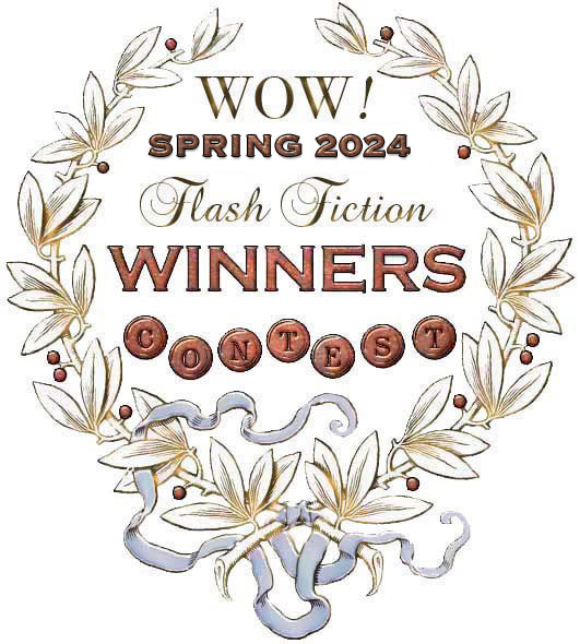 WOW! Spring 2024 Flash Fiction Contest Winners