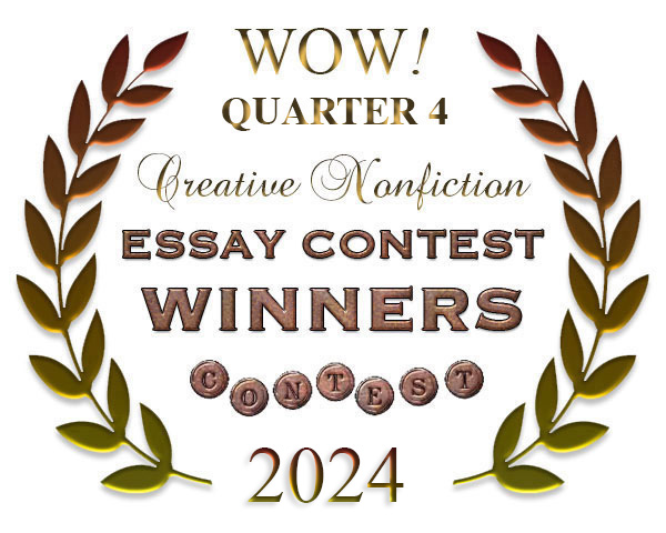 WOW! Q4 2024 Creative Nonfiction Essay Contest Winners