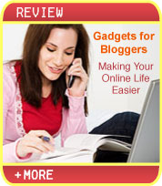 Gadgets for Bloggers - Making Your Online Life Easier