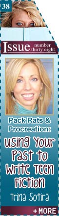 Pack Rats and Procreation: Using Your Past to Write Teen Fiction - Trina Sotira