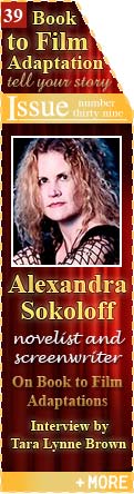 Alexandra Sokoloff - Novelist and Screenwriter on Book to Film Adaptations - Interview by Tara Lynne Brown