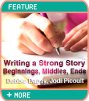 Writing a Strong Story - Beginnings, Middles, Ends - Debbie Dadey, Jodi Picoult - by Kerrie Flanagan