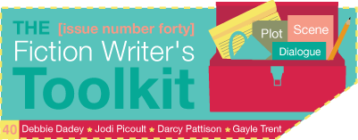 Issue 40 - The Fiction Writer's Toolkit - Debbie Dadey, Jodi Picoult, Darcy Pattison, Gayle Trent