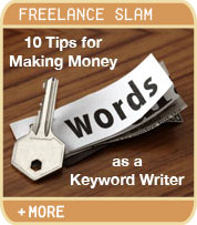 Freelance Slam - 10 Tips for Making Money as a Keyword Writer