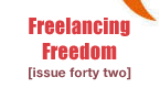 Issue 42 - Freelancing Freedom - Deborah Ng, Mindu Khullar, Kerrie Flanagan