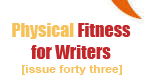 Issue 43 - Get Your Writing in Shape - Physical Fitness for Writers - Jillian Michaels, Cami Ostman, Sarah Lapolla