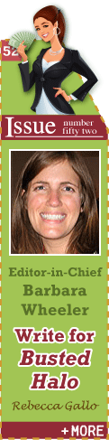 Editor-in-Chief Barbara Wheeler - Write for Busted Halo - Rebecca Gallo