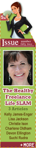 The Healthy Freelance Life SLAM - 3 Articles - Kelly James-Enger, Lisa Jackson, Christie Ison, Charlene Oldham, Devon Ellington, Suchi Rudra