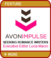 Avon Impulse: Seeking Romance Writers - Exectuive Editor Lucia Macro