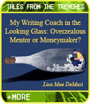 My Writing Coach in the Looking Glass: Overzealous Mentor or Moneymaker?