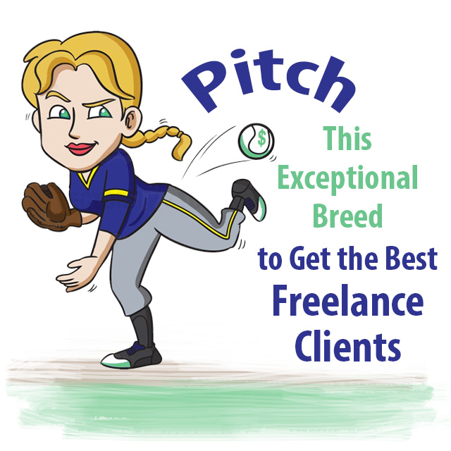 Pitch This Exceptional Breed to Get the Best Freelance Clients