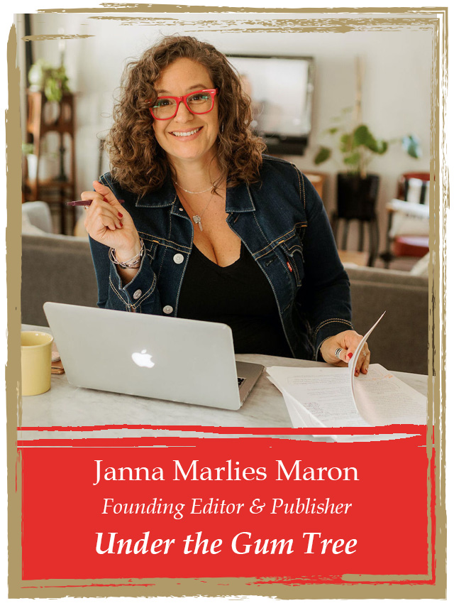 Janna Marlies Maron, founding editor and publisher, Under the Gum Tree