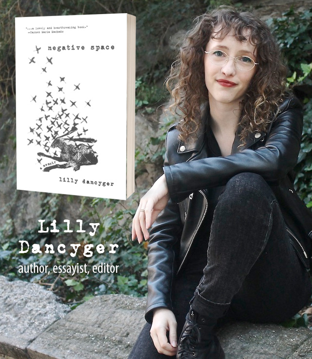 Lilly Dancyger, author, essayist, and editor