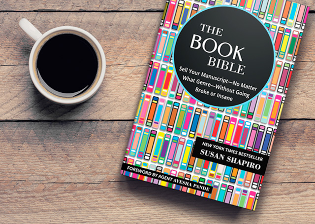 <i>New York Times</i> Best-Selling Author Susan Shapiro’s <i>The Book Bible</i> Offers Insider Tips on Getting Published
