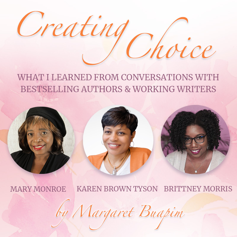 Creating Choice - What I Learned from Conversations with Bestselling Authors and Working Writers