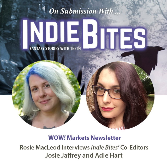 On Submission with Indie Bites Editors Josie Jaffrey and Adie Hart