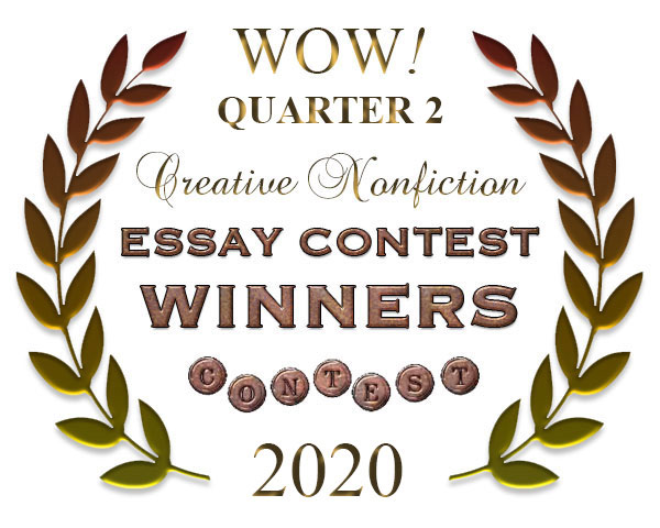 WOW! Q2 2020 Creative Nonfiction Essay Contest Winners