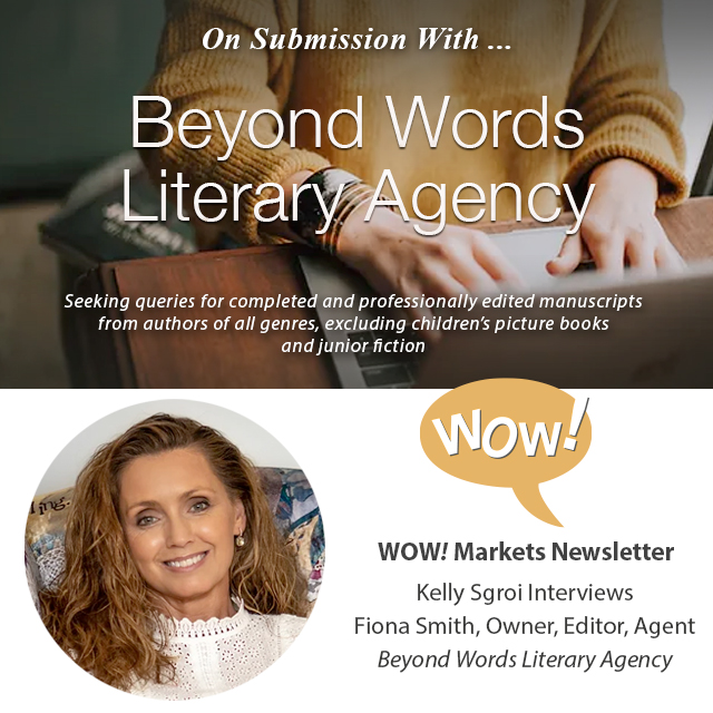On Submission with Beyond Words Literary Agency: Founding Owner, Editor, and Agent, Fiona Smith