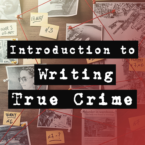 Introduction to Writing True Crime by Renee Roberson