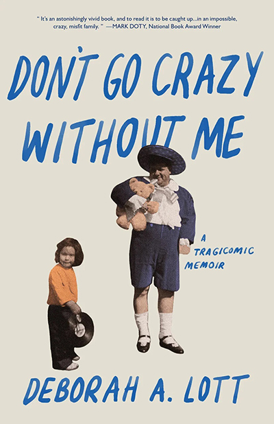 Don't Go Crazy Without Me by Deborah A. Lott