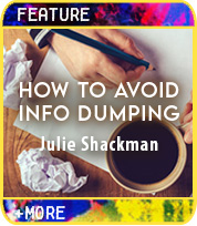 How to Avoid Info Dumps in Your Writing by Julie Shackman