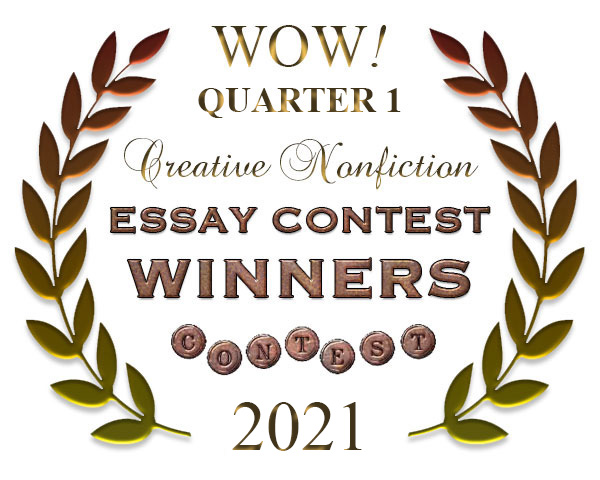 WOW! Q1 2021 Creative Nonfiction Essay Contest Winners