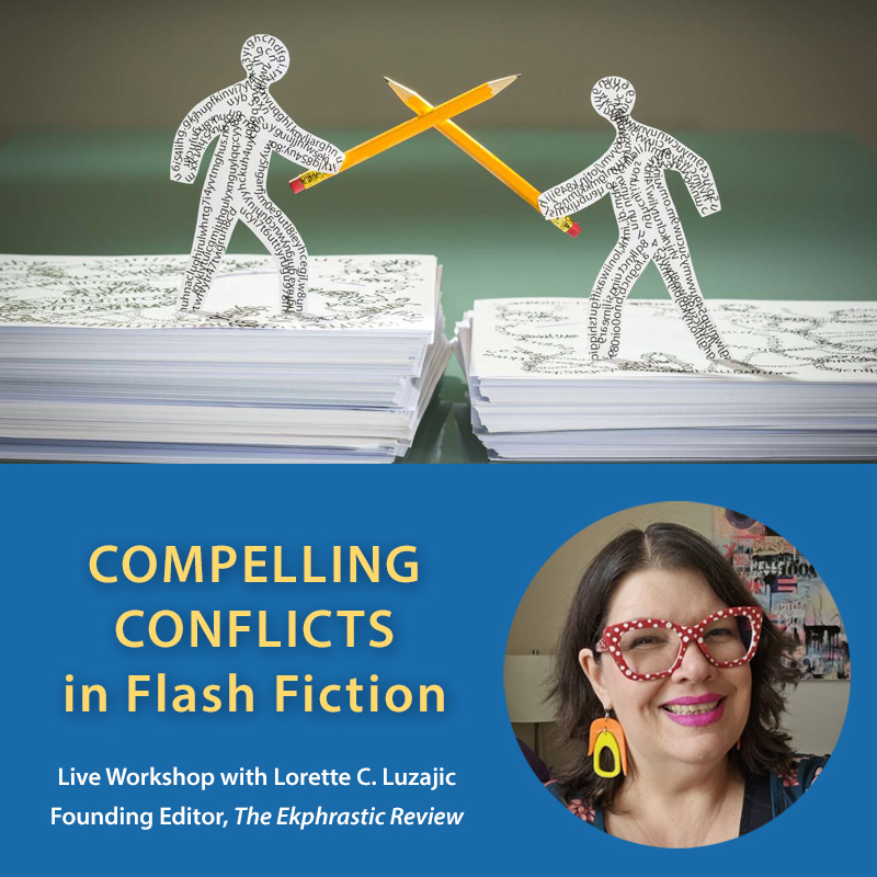 Compelling Conflicts in Flash Fiction - live workshop with Lorette C. Luzajic