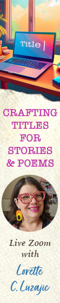 Crafting Titles for Stories and Poems - live webinar with Lorette C. Luzajic
