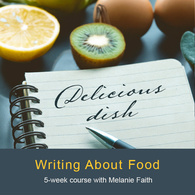 Delicious Dish: Writing About Food with Melanie Faith