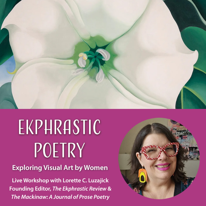 Ekphrastic Poetry: Exploring Visual Art By Women - four week Zoom workshop with Lorette C. Luzajic