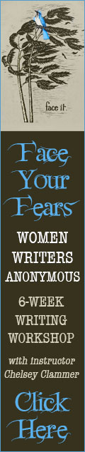 Face Your Fears: Women Writers Anonymous - 6 week writing workshop with Chelsey Clammer