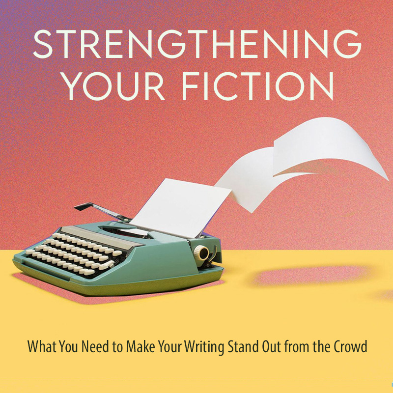 Strengthening Your Fiction, 4-week class with Dawn Carrington