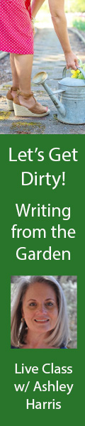 Let's Get Dirty! Writing from the Garden - live zoom with Ashley Harris