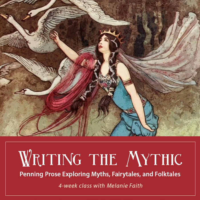 Writing the Mythic: Penning Prose Exploring Myths, Fairytales, and/or Folktales