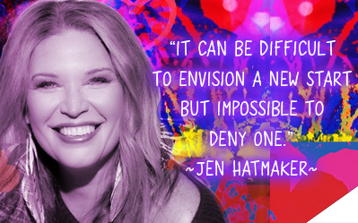 It can be difficult to envision a new start but impossible to deny one. ~ Jen Hatmaker