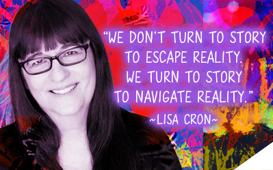 We don't turn to story to escape reality. We turn to story to navigate reality.  ~ Lisa Cron